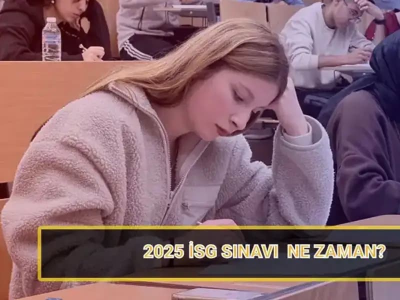 2025 İSG Sınavı: İş Güvenliği Uzmanları ve İş Yeri Hekimlerini Bekleyen Tarih!