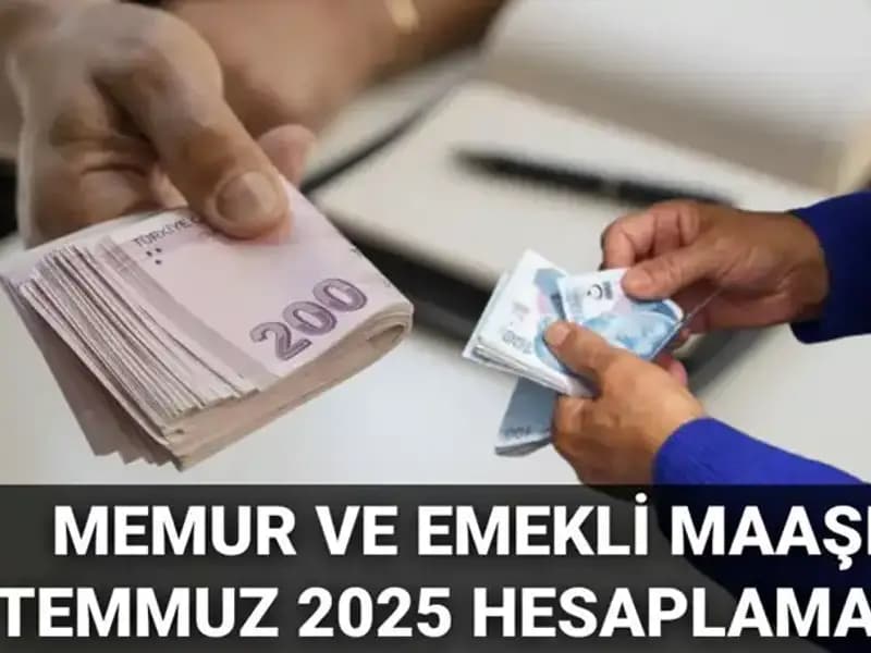 2025 Temmuz’da Memur ve Emekli Maaş Zammı Beklentileri: Enflasyon Farkı Hesaplamaları