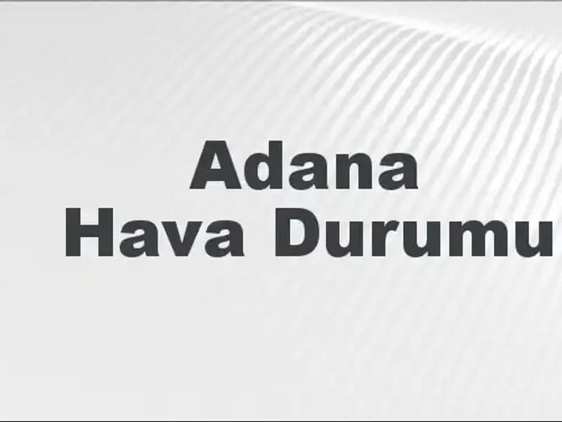 Adana'da Hava Durumu: Beklentiler, Tahminler ve İpuçları 2025