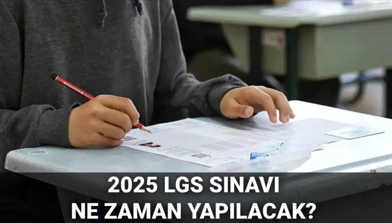 2025 LGS Sınavı Ne Zaman? Tüm Detaylarıyla Bilgilendirme!