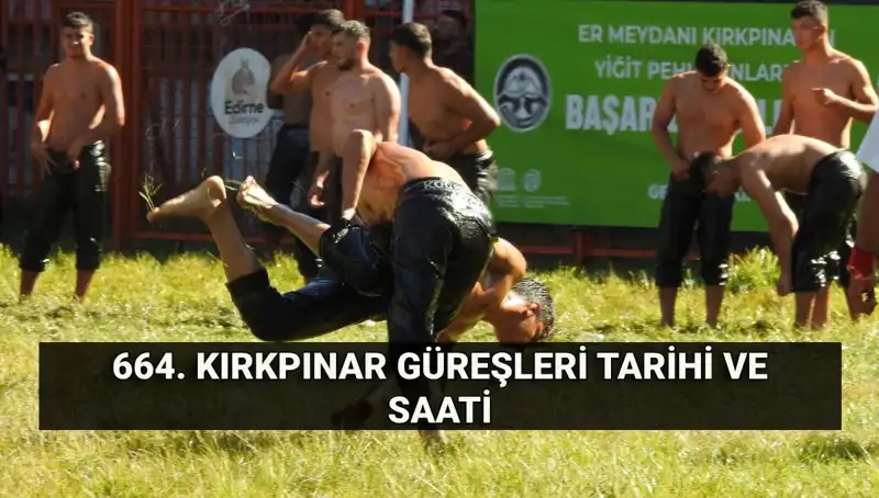 664. Kırkpınar Yağlı Güreşleri: Münakaşa ve Destanlarla Dolu Bir Tarih