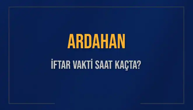 Ardahan'da İftar Vakti: 4 Mart 2025 İçin Detaylar!
