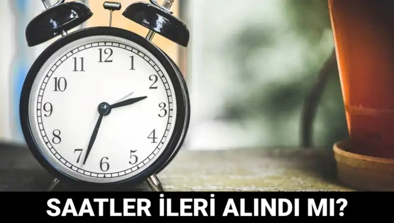Yaz Saati Uygulaması: Saatler İleri Alındı mı? Merak Edilenler