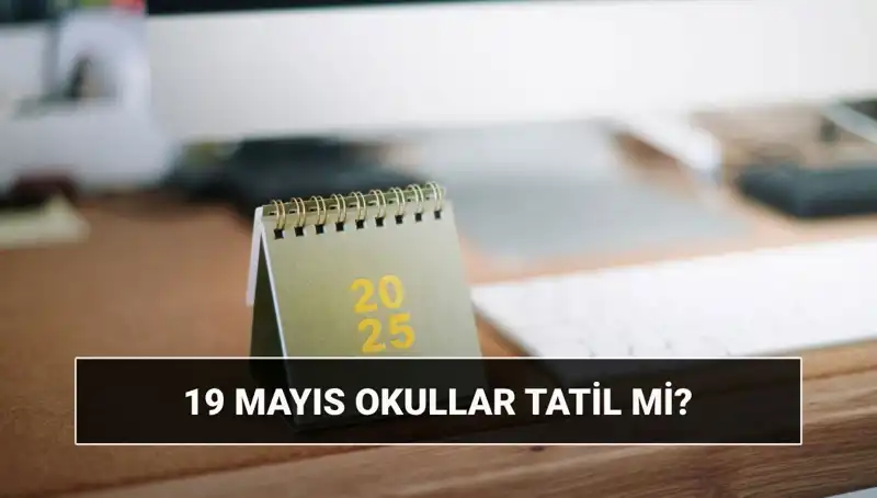 19 Mayıs'ta Okullar Tatil Mi? Gençlik ve Spor Bayramı’nda Durum Nedir?