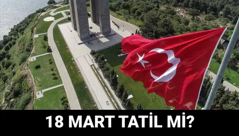 18 Mart Çanakkale Zaferi: Tatil mi, Okullar Açık mı ve Çok Daha Fazlası!