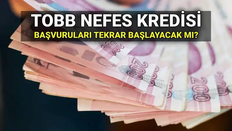 TOBB Nefes Kredisi Başvuruları Kapatıldı mı? Yeniden Başlayacak mı?