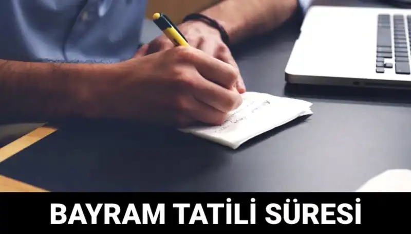Bayram Tatili Ne Zaman Bitecek? İşte Tarih ve Detayları
