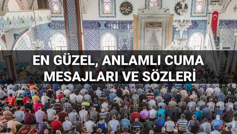 Yeni Cuma Mesajları 2025: Dostlarınızla Paylaşabileceğiniz En Anlamlı Sözler
