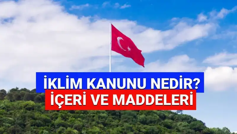 İklim Kanunu: 2025 Yılı İçin Hayati Önlemler ve Yasalaşma Süreci