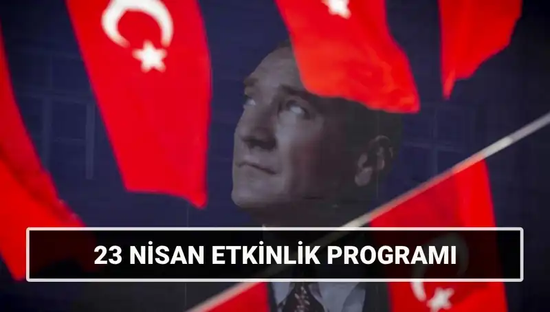 2025 23 Nisan Etkinlik Takvimi: Ulusal Egemenlik ve Çocuk Bayramı Coşkusunu Yaşayın!