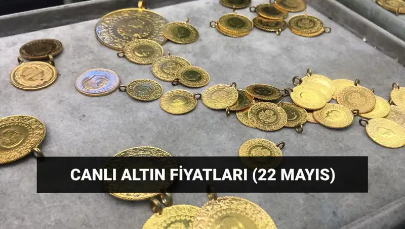Altın Fiyatları 22 Mayıs’ta Ne Durumda? Son Gelişmeler!