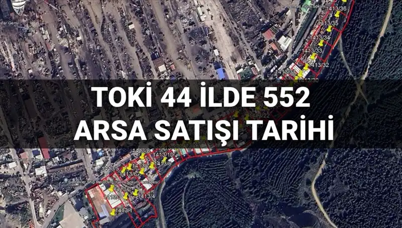 TOKİ'nin 44 İlde Gerçekleştireceği 552 Arsa Satışı Açık Artırması Ne Zaman?