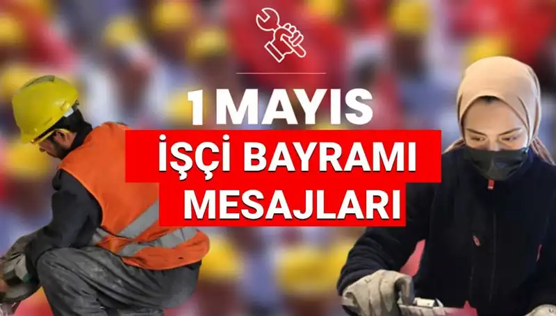 2025'te 1 Mayıs İşçi Bayramı: Dayanışma ve Birlik Temasıyla Mesajlar