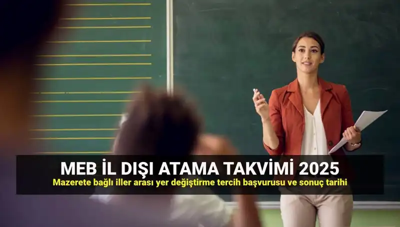 2025 MEBBİS İl Dışı Atama Sonuçları açıklandı: Öğretmenler için önemli tarihleri öğrenin!