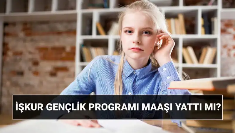 İŞKUR Gençlik Programı Ödemeleri Başladı: Başvuru Şartları ve Sorgulama Yöntemleri
