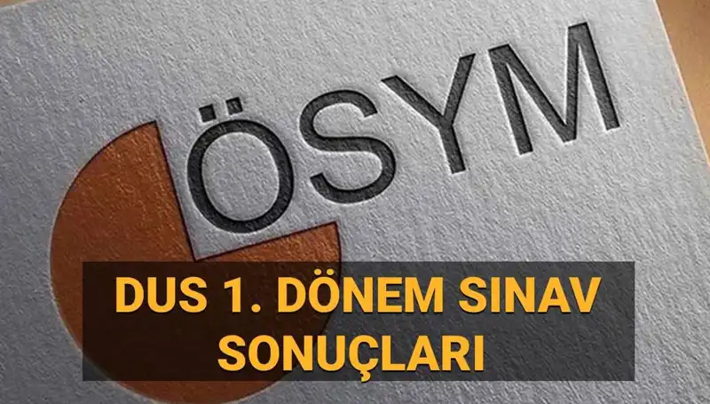 2025 DUS 1. Dönem Sonuçları Ne Zaman Açıklanacak? ÖSYM'den Beklenen Tarih