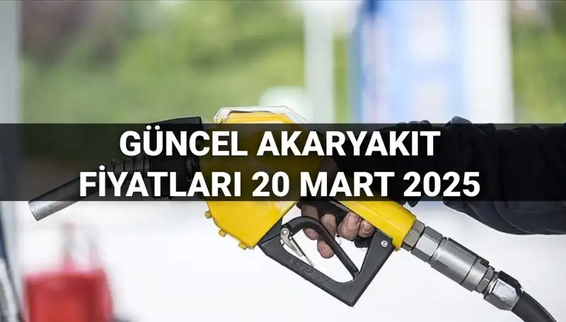 Akaryakıt Fiyatlarında Şok Gelişmeler! 20 Mart 2025'te Neler Oluyor?