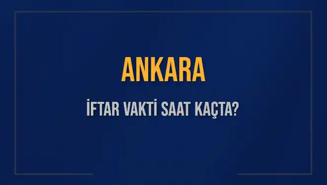 Ankara'da İftar Vakti Saat Kaçta? Diyanet Güncel İftar Programını Açıkladı!